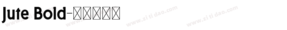 Jute Bold字体转换
